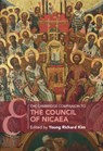 The Cambridge Companion to the Council of Nicaea - Young Richard Kim - 9781108427746