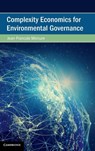 Complexity Economics for Environmental Governance - Jean-Francois (The World Bank) Mercure - 9781108428828