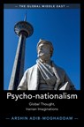 Psycho-nationalism - Arshin (School of Oriental and African Studies Adib-Moghaddam - 9781108435703