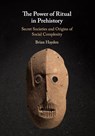 The Power of Ritual in Prehistory - Brian (University of British Columbia Hayden - 9781108445108