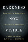 Darkness Now Visible - Carol (New York University) Gilligan ; David A. J. (New York University) Richards - 9781108456364
