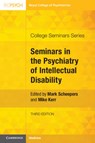 Seminars in the Psychiatry of Intellectual Disability - Mark Scheepers ; Mike (Cardiff University) Kerr - 9781108465069