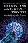 The Liberal Arts and Management Education - Stefano (University of British Columbia Harney ; Howard Thomas - 9781108473156