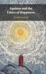 Aquinas and the Ethics of Happiness - Joseph (Colgate University Stenberg - 9781108478434
