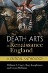 The Death Arts in Renaissance England - William E. (University of the South Engel ; Rory (University of Kent Loughnane ; Grant (Carleton University Williams - 9781108479271