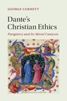 Dante's Christian Ethics - GEORGE (UNIVERSITY OF ST ANDREWS,  Scotland) Corbett - 9781108489416