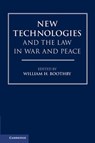 New Technologies and the Law in War and Peace - William H. Boothby - 9781108497534