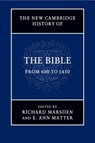 The New Cambridge History of the Bible: Volume 2, From 600 to 1450 - Richard (University of Nottingham) Marsden ; E. Ann (University of Pennsylvania) Matter - 9781108703840