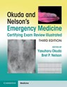 Okuda and Nelson's Emergency Medicine Certifying Exam Review Illustrated - Yasuharu (Morsani College of Medicine) Okuda ; Bret P. (Icahn School of Medicine at Mount Sinai) Nelson - 9781108709330