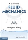 A Guide to Fluid Mechanics - Hongwei (Beihang University Wang - 9781108712781