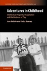 Adventures in Childhood: Volume 60 - Jose (University of Kent Bellido ; Kathy (University of New South Wales Bowrey - 9781108725347