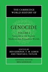The Cambridge World History of Genocide: Volume 1, Genocide in the Ancient, Medieval and Premodern Worlds - Ben (Yale University Kiernan ; T. M. (Huron University College Lemos ; Tristan S. (University of New England Taylor - 9781108737418