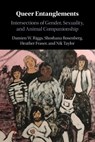 Queer Entanglements - Damien W. (Flinders University of South Australia) Riggs ; Shoshana (Curtin University Rosenberg ; Heather (Queensland University of Technology) Fraser ; Nik (University of Canterbury Taylor - 9781108738941