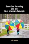 Same-Sex Parenting and the Best Interests Principle - Lydia (University of Limerick) Bracken - 9781108739566