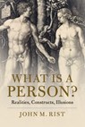What is a Person? - John M. (University of Toronto) Rist - 9781108746816