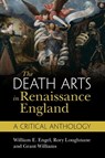 The Death Arts in Renaissance England - William E. (University of the South Engel ; Rory (University of Kent Loughnane ; Grant (Carleton University Williams - 9781108749565