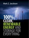 100% Clean, Renewable Energy and Storage for Everything - Mark Z. (Stanford University Jacobson - 9781108790833