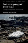 An Anthropology of Deep Time - Richard D. G. (University of St Andrews Irvine - 9781108792226
