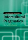 The Cambridge Handbook of Intercultural Pragmatics - Istvan (State University of New York Kecskes - 9781108813297