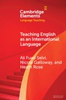 Teaching English as an International Language - Ali Fuad (University of Alabama) Selvi ; Nicola (University of Glasgow) Galloway ; Heath (University of Oxford) Rose - 9781108821230