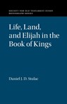Life, Land, and Elijah in the Book of Kings - Daniel J. D. (Duke University Stulac - 9781108826549