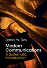 Modern Communications - Daniel W. (Arizona State University) Bliss - 9781108833431