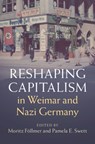 Reshaping Capitalism in Weimar and Nazi Germany - Moritz (Universiteit van Amsterdam) Follmer ; Pamela E. (McMaster University Swett - 9781108833547