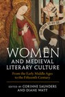 Women and Medieval Literary Culture - Corinne (Durham University) Saunders ; Diane (University of Surrey) Watt - 9781108835916