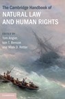 The Cambridge Handbook of Natural Law and Human Rights - Tom (University of Cape Town) Angier ; Iain T. (University of Notre Dame Benson ; Mark D. (University of Cambridge) Retter - 9781108837514