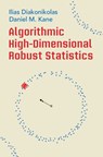 Algorithmic High-Dimensional Robust Statistics - Ilias (University of Wisconsin-Madison) Diakonikolas ; Daniel M. (University of California Kane - 9781108837811
