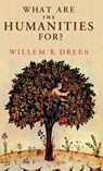 What Are the Humanities For? - Willem B. (Tilburg University Drees - 9781108838412