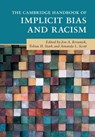 The Cambridge Handbook of Implicit Bias and Racism - Jon A. (Stanford University Krosnick ; Tobias H. (Utrecht University Stark ; Amanda L. (The Strategy Team Scott - 9781108840309