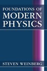 Foundations of Modern Physics - Steven (University of Texas Weinberg - 9781108841764