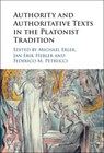 Authority and Authoritative Texts in the Platonist Tradition - MICHAEL (JULIUS-MAXIMILIANS-UNIVERSITAT WURZBURG,  Germany) Erler ; Jan Erik (Julius-Maximilians-Universitat Wurzburg, Germany) Hessler ; Federico M. (Universita degli Studi di Torino, Italy) Petrucci - 9781108844000