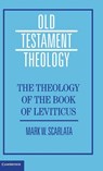 The Theology of the Book of Leviticus - Mark W. (St. Mellitus College Scarlata - 9781108845649