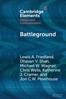 Battleground - Lewis A. (University of Wisconsin Friedland ; Dhavan V. (University of Wisconsin Shah ; Michael W. (University of Wisconsin Wagner ; Katherine J. (University of Wisconsin Cramer - 9781108925068