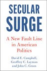 Secular Surge - David E. (University of Notre Dame Campbell ; Geoffrey C. (University of Notre Dame Layman ; John C. (University of Akron Green - 9781108926379