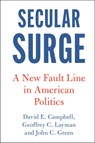 Secular Surge - David E. (University of Notre Dame Campbell ; Geoffrey C. (University of Notre Dame Layman ; John C. (University of Akron Green - 9781108926379
