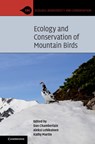 Ecology and Conservation of Mountain Birds - Dan (University of Turin) Chamberlain ; Aleksi (Finnish Museum of Natural History Lehikoinen ; Kathy (University of British Columbia Martin - 9781108940429