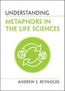Understanding Metaphors in the Life Sciences - Andrew S. Reynolds - 9781108940498