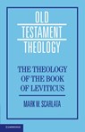 The Theology of the Book of Leviticus - Mark W. (St. Mellitus College Scarlata - 9781108970112