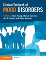 Clinical Textbook of Mood Disorders - Allan (Institute of Psychiatry Young ; Marsal (Baylor College of Medicine Sanches ; Jair C. (McGovern Medical School Soares - 9781108978279