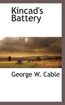 Kincad's Battery - George Washington Cable - 9781113141262