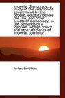 An Imperial democracy; a study of the relation of government by the people, equality before the law - STARR,  Jordan David - 9781113429766
