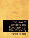 The Law of Vendors and Purchasers of Real Property - HILLIARD,  Francis - 9781116056990
