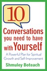 10 Conversations You Need to Have with Yourself: A Powerful Plan for Spiritual Growth and Self-Improvement - Shmuley Boteach - 9781118003862