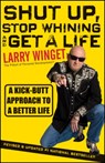 Shut Up, Stop Whining, and Get a Life - Larry Winget - 9781118024515