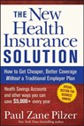 The New Health Insurance Solution - Paul Zane Pilzer - 9781118040638
