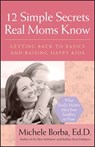 12 Simple Secrets Real Moms Know - Michele Borba - 9781118040928