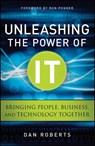 Unleashing the Power of IT - Dan Roberts - 9781118044506